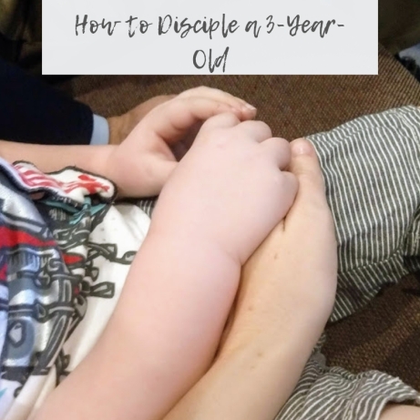 How to Disciple a 3-Year-Old - Pin and Blog.jpg